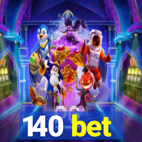 140 bet